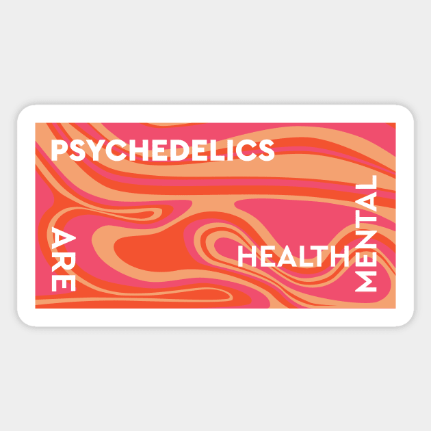 Psychedelics Are Mental Health Sticker by Dusty Daze